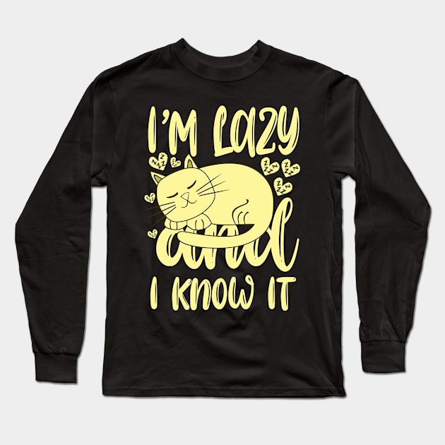 I'm Lazy and I Know It Long Sleeve T-Shirt by Mad&Happy